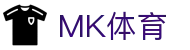 MK体育 (MKSPORTS)中国官方网站